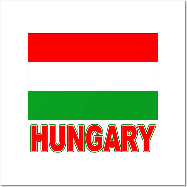 The Pride of Hungary - Hungarian Flag Design Wall Art by Naves